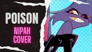 Poison Hazbin Hotel【Nipah Cover】 [upl. by Quintina688]