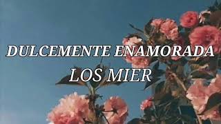 LETRA Dulcemente Enamorada  Los Míer [upl. by Buckler]