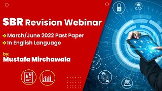 SBR Revision Webinar  MarchJune 2022 Past Paper  In English Language  Mustafa Mirchawala [upl. by Ava]