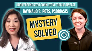 Undifferentiated Connective Tissue Disease Raynauds POTS Psoriasis mystery solved Maggie Yu MD [upl. by Aelyak]