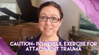 Powerful Exercise For Attachment Trauma [upl. by Otit]