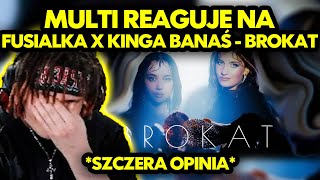 MULTI reaguje na FUSIALKA x KINGA BANAŚ  BROKAT szczera opinia [upl. by Dawkins]