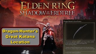 Elden Ring DLC Dragon Hunters Great Katana Location [upl. by Uolyram71]