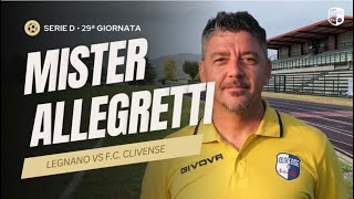 INTERVISTA POST PARTITA  LEGNANO vs FC CLIVENSE 12  Serie D • 29ª Giornata [upl. by Nosreh]