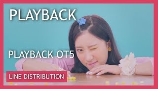 PLAYBACK 플레이백  PLAYBACK OT5 Line Distribution [upl. by Conny763]