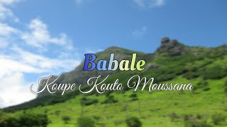 Babale  Koupe Kouto Moussana [upl. by Lednyk]