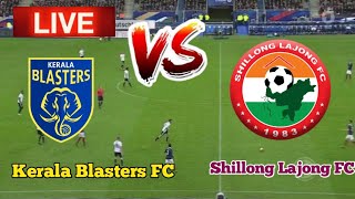 Kerala Blasters FC Vs Shillong Lajong FC Football Live stream [upl. by Ira164]