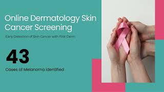 Online Dermatology Skin Cancer Screening  Charles SLBG Foundation and First Derm collaboration [upl. by Yenrab]