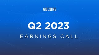 Adcore Inc Q2 2023 Earnings Call [upl. by Stedt]