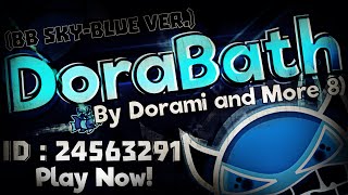 BB quotSKYBLUEquot Nerfed VERSION DoraBath Verified  Dorami VERY HARD DEMON  Geometry Dash 20 [upl. by Lemra235]