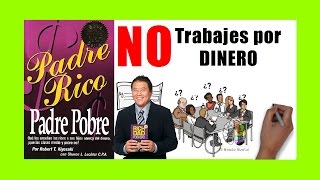 Padre Rico Padre Pobre Lección  1  Los ricos hacen que el dinero trabaje para ellos [upl. by Arica]