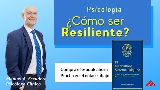 👉 RESILIENCIA como desarrollarla  Psicología  Manuel A Escudero video 22 [upl. by Vogeley]