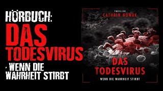 Hörbuch Das Todesvirus  Wenn die Wahrheit stirbt Thriller Ganzes Hörbuch von Cathrin Nowak [upl. by Lorelie]