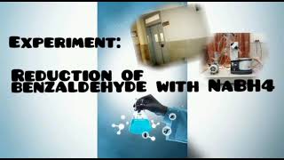 Short video on reduction of Benzaldehyde wid Sodium borohydride in Lab II Chemistry Practical Series [upl. by Yna]