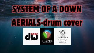 System Of A Down  Aerials  Drum Cover [upl. by Zetroc581]