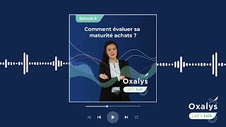 Oxalys Lets Talk  Episode 8  Comment évaluer sa maturité achats [upl. by Ariahay]