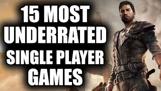 15 MOST UNDERRATED SINGLE PLAYER GAMES You Didnt Play [upl. by Secnirp]