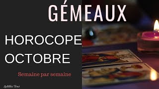 GÉMEAUX HOROSCOPE OCTOBRE 2018  TAROT ET PRÉVISIONS SEMAINE APRÈS SEMAINE [upl. by Daffodil]