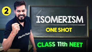 ISOMERISM  Complete Chapter in One Video  ConceptsPYQs  Class 11th NEET [upl. by Eirotal]