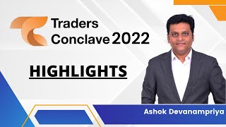 Traders Conclave 2022  HIGHLIGHTS By Ashok Devanampriya [upl. by Ecneralc]