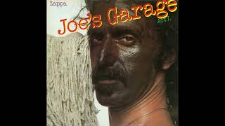 Frank Zappa  Joes Garage Act I 1979 FULL ALBUM Vinyl Rip [upl. by Keary834]