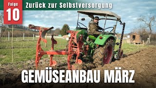 Start in die Selbstversorgung 2024  Gemüseanbau März  Pflügen  Boden düngen  Bienen auswintern [upl. by Apostles]