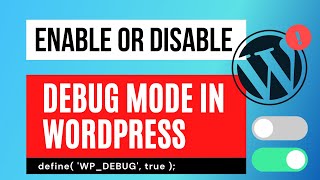 How to Enable or Disable Debug Mode in Wordpress to Check WP Errors [upl. by Aridan823]