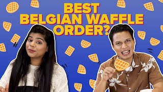 Who Has The Best Belgian Waffle Order  BuzzFeed India [upl. by Yaron388]