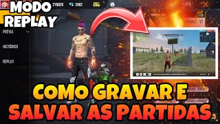 COMO GRAVAR E SALVAR OS VIDEOS NOVO MODO REPLAY NO FREE FIRE ATIVAR MODO REPLAY [upl. by Meyeroff]