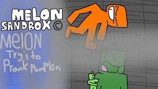 Melons Sandbox Melon try’s to prank pumpkin I just wanted to do this lol [upl. by Madonia]