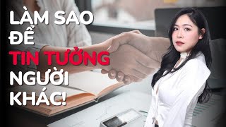 Làm sao để TIN TƯỞNG người khác [upl. by Owain29]