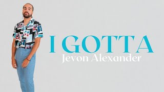 Jevon Alexander  I Gotta Official Video [upl. by Enej]