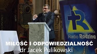 Miłość i Odpowiedzialność Katecheza Jacek Pulikowski [upl. by Dragoon782]