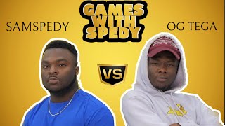 GAMES WITH SPEDY  W OG TEGA [upl. by Japeth]