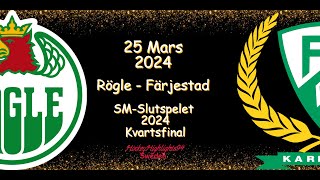 KVARTSFINAL  RÖGLE VS FÄRJESTAD  25 MARS 2024  HIGHLIGHTS  SHL [upl. by Anitnerolf]