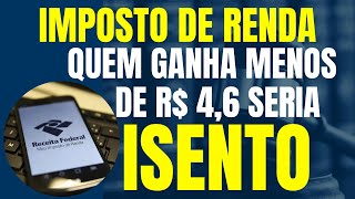 ISENÃ‡ÃƒO DO IMPOSTO DE RENDA PARA QUEM GANHA MENOS DE R 46 MIL COM CORREÃ‡ÃƒO DA TABELA [upl. by Verada]