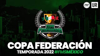 COPA FEDERACIÓN MÉXICO  RANKING DE ASCENSO 2022  FMS MÉXICO [upl. by Rumpf]