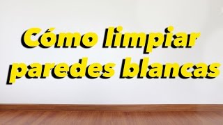 Cómo limpiar paredes blancas [upl. by Elletnwahs]