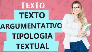 TEXTO ARGUMENTATIVO CARACTERÍSTICAS  Tipologia Textual  Aula 7  Profa Pamba [upl. by Yelrac]