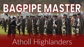 The Atholl Highlanders  Bagpipe Master [upl. by Donough]