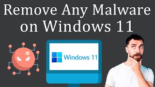 How to Remove Any Malware from Windows 11 [upl. by Jermyn]