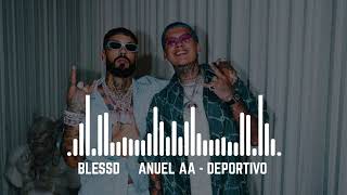 BLESSD ❌ ANUEL AA  DEPORTIVO [upl. by Balfore]