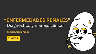 quotLitiasis Renalquot Curso enfermedades renales [upl. by Batory273]