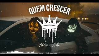 QUEM CRESCER REMIX  HELVIO MIX [upl. by Cima690]