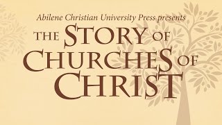 The Story of Churches of Christ Trailer [upl. by Enilrad77]