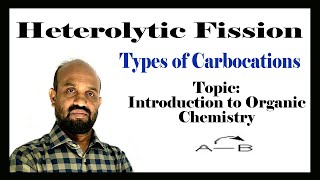 Lesson 16 Heterolytic Fission amp Carbocations  Topic Introduction to Organic Chemistry [upl. by Siraved]