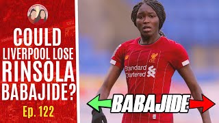 Could Liverpool Lose Rinsola Babajide  RMTV Womens Podcast [upl. by Anial]