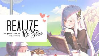 REALIZE • english ver by Jenny ReZero OP3 [upl. by Anaoy]