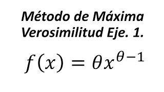 Método de Máxima Verosimilitud Ejemplo 1 [upl. by Mercy]