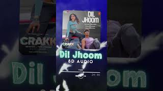 🎧 Dil Jhoom 8D Audio  Mesmerizing Sound Experience  Feel the Music 🎶 [upl. by Arihsa]